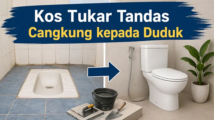 Kos Tukar Tandas Cangkung kepada Duduk
